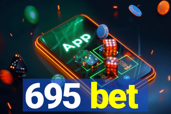 695 bet